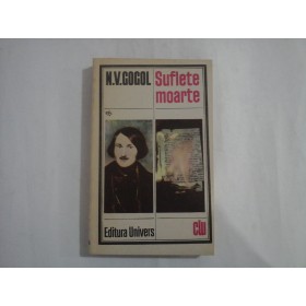 SUFLETE MOARTE  -  N. V. GOGOL (Univers 1987)
